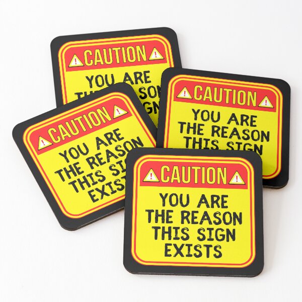 Item preview, CAUTION:  You Are The Reason This Sign Exists - funny warning signs designed and sold by DesignsFromTW-S.