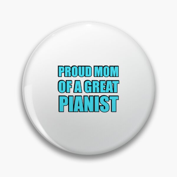 Item preview, Proud mom of a great pianist - piano player musician humor designed and sold by Inspirationmotivation.