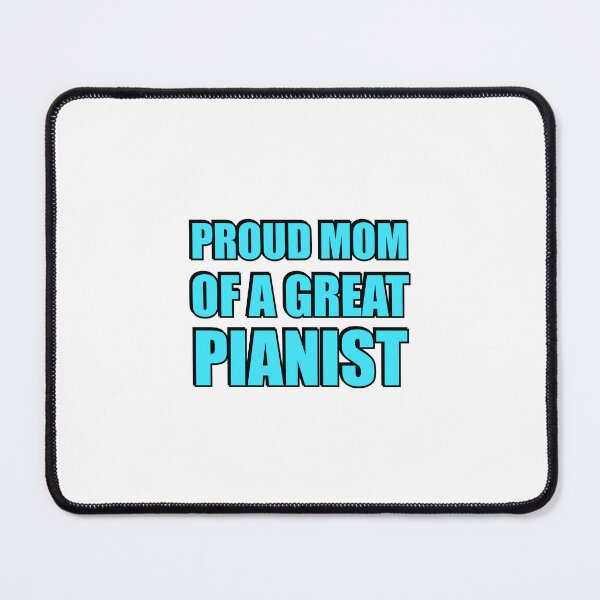 Item preview, Proud mom of a great pianist - piano player musician humor designed and sold by Inspirationmotivation.