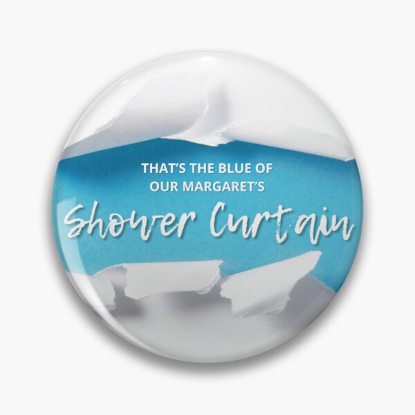 Item preview, That's the blue of our Margaret's shower curtain. Victoria Wood quote. designed and sold by DontKnowMuch.