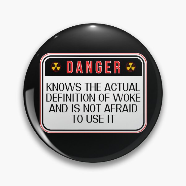 Item preview, DANGER:  Knows The Actual Definition Of Woke And Is Not Afraid To Use It - funny warning signs designed and sold by DesignsFromTW-S.