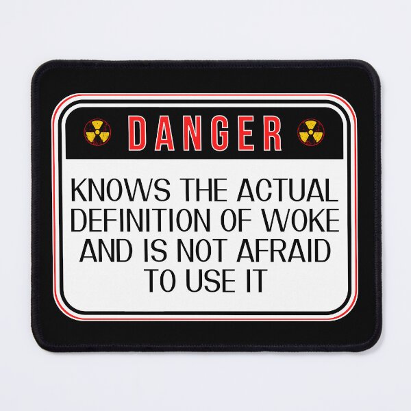 Item preview, DANGER:  Knows The Actual Definition Of Woke And Is Not Afraid To Use It - funny warning signs designed and sold by DesignsFromTW-S.
