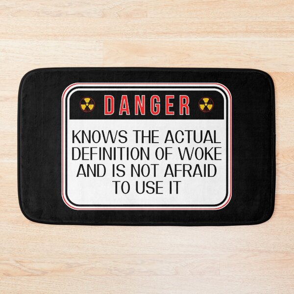 Item preview, DANGER:  Knows The Actual Definition Of Woke And Is Not Afraid To Use It - funny warning signs designed and sold by DesignsFromTW-S.