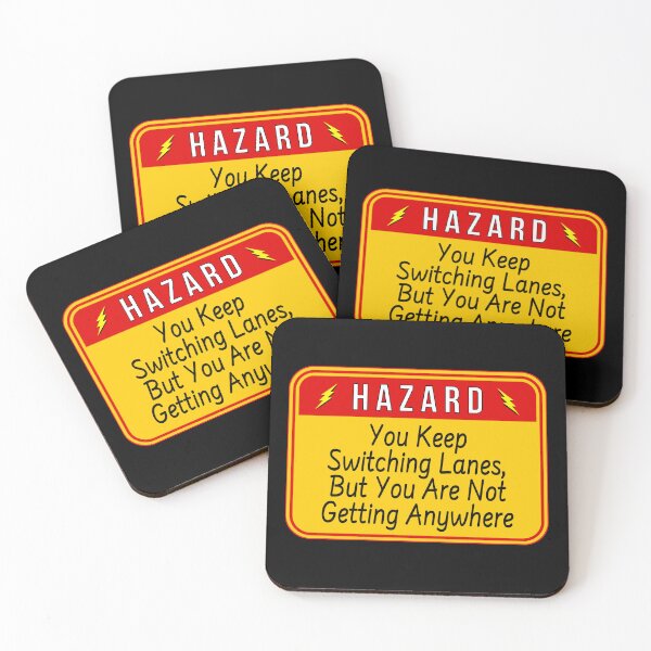 Item preview, HAZARD:  You Keep Switching Lanes, But You Are Not Getting Anywhere - funny warning traffic signs designed and sold by DesignsFromTW-S.