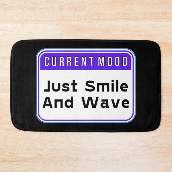 Item preview, CURRENT MOOD:  Just Smile And Wave - funny warning signs designed and sold by DesignsFromTW-S.