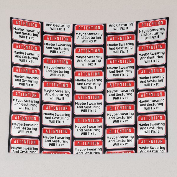 Item preview, ATTENTION:  Maybe Swearing And Gesturing Will Fix It - funny warning work signs designed and sold by DesignsFromTW-S.