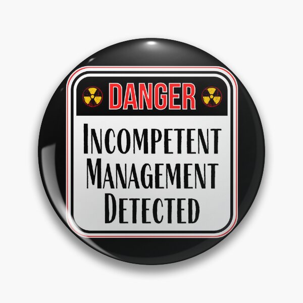 Item preview, DANGER:  Incompetent Management Detected - funny warning work signs designed and sold by DesignsFromTW-S.