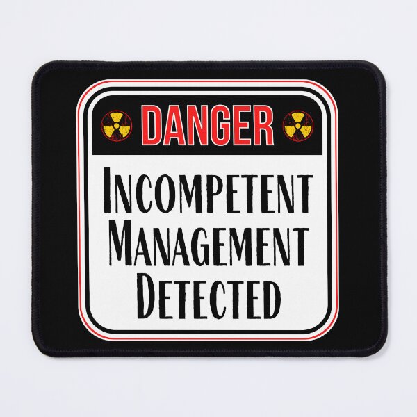 Item preview, DANGER: Incompetent Management Detected - funny warning work signs designed and sold by DesignsFromTW-S.