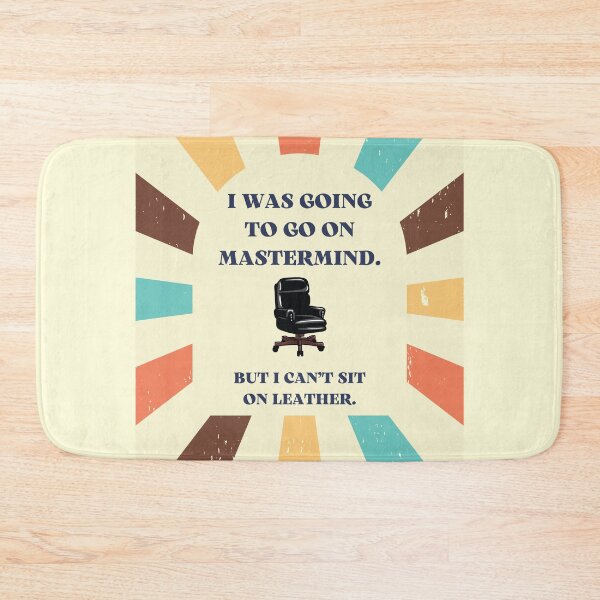 Item preview, I was going to go on Mastermind. But I can't sit on leather. Victoria Wood quote. designed and sold by DontKnowMuch.