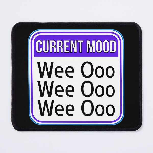Item preview, CURRENT MOOD:  Wee Ooo Wee Ooo Wee Ooo - funny warning signs designed and sold by DesignsFromTW-S.