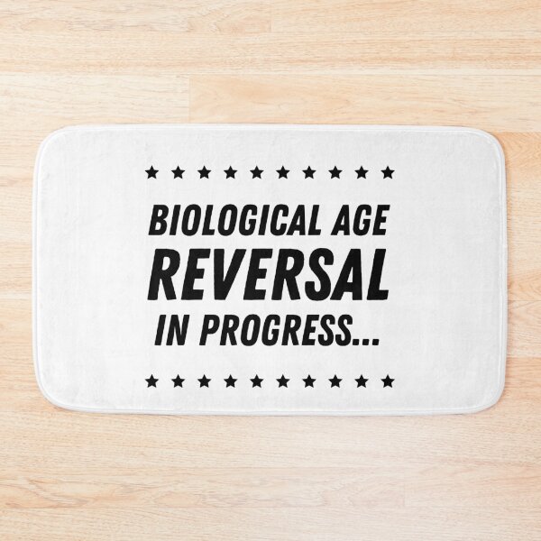 Item preview, Biological Age Reversal In Progress designed and sold by FunnyFactDesign.