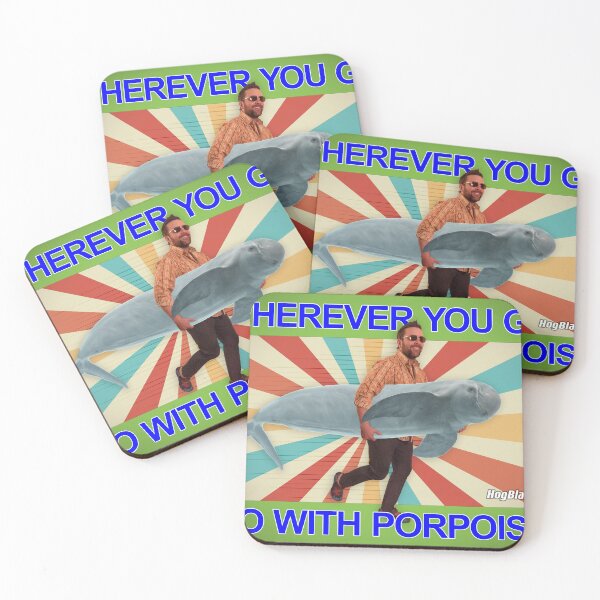 Item preview, Wherever you go, Go with porpoise! designed and sold by HogBlast.
