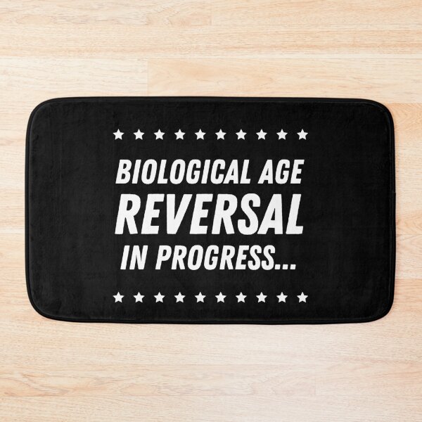 Item preview,  Biological Age Reversal In Progress designed and sold by FunnyFactDesign.