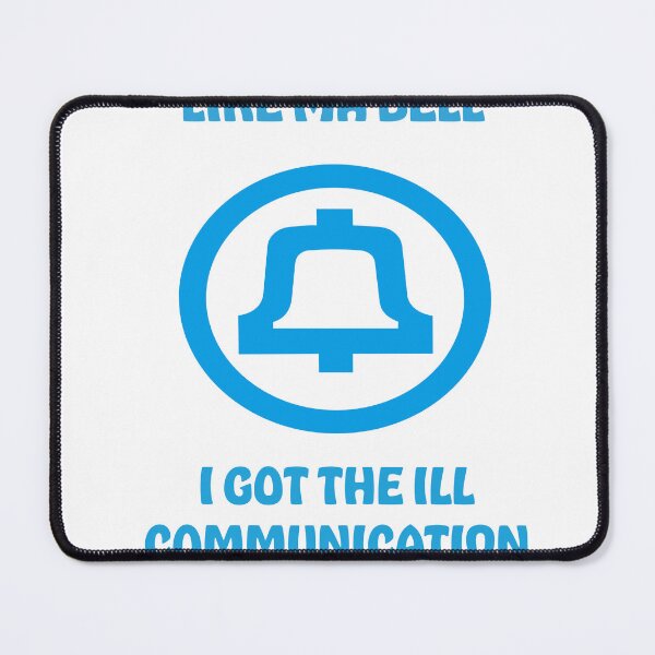 Item preview, LIKE MA BELL - I GOT THE ILL COMMUNICATION designed and sold by GRITGRITGRIT.