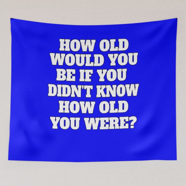 Item preview, Senior Citizen Funny Humor How Old Would You Be If You Didn't Know How Old You Were?   designed and sold by fantasticdesign.