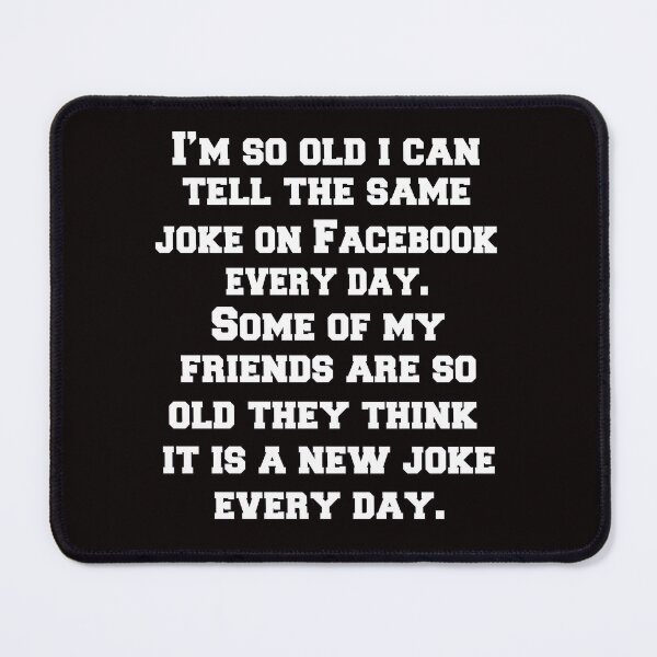 Item preview, Senior Citizen Funny Humor I ‘m So Old I Can Tell The Same Joke  designed and sold by fantasticdesign.