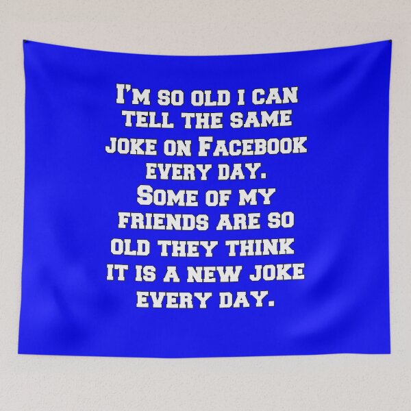 Item preview, Senior Citizen Funny Humor I ‘m So Old I Can Tell The Same Joke  designed and sold by fantasticdesign.