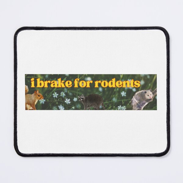 Item preview, i brake for rodents designed and sold by daikon420.