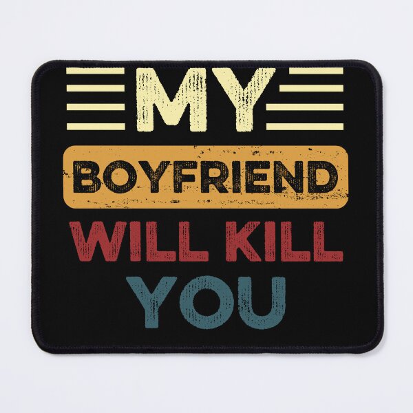 Item preview, My Boyfriend Will Kill You designed and sold by Thevulcano.