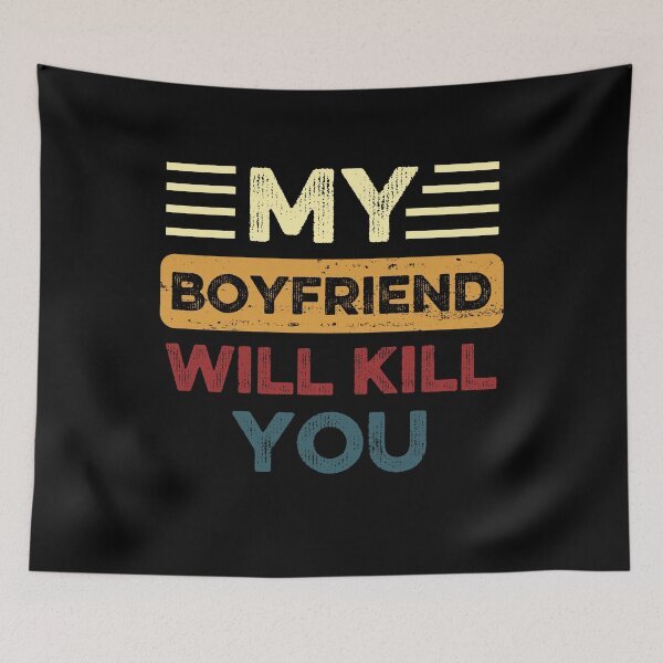 Item preview, My Boyfriend Will Kill You designed and sold by Thevulcano.
