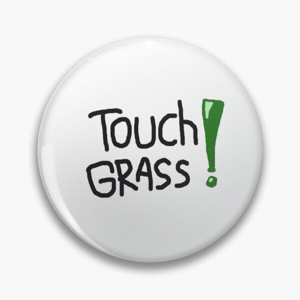 Item preview, Touch Grass ! designed and sold by HarshBrown.
