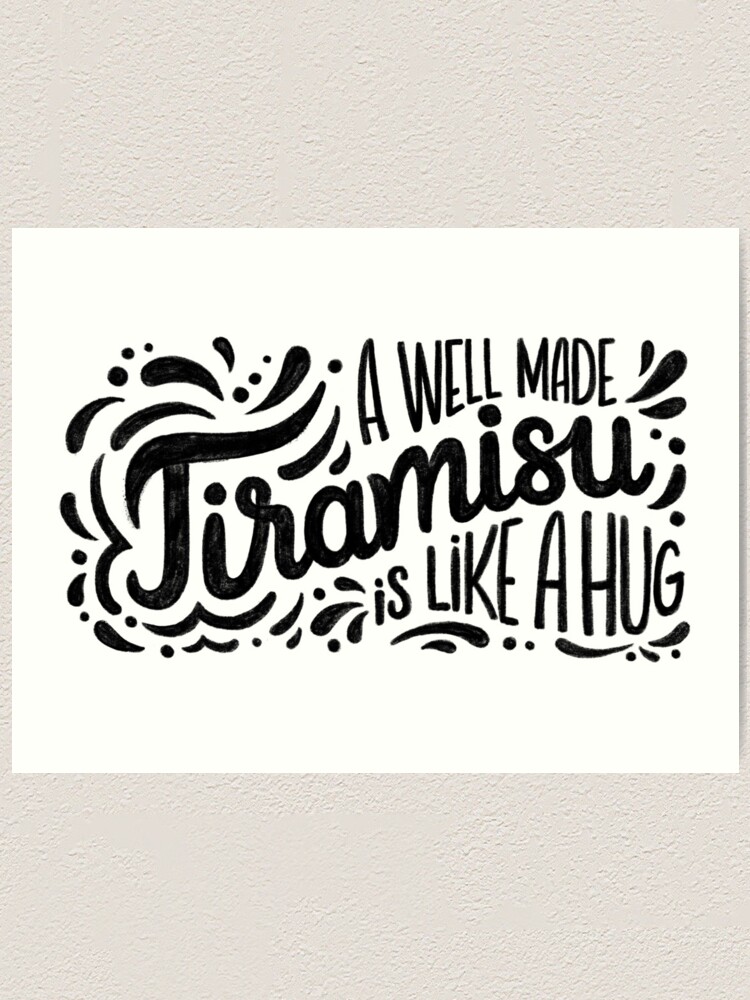 Alternate view of Tiramisu is like a hug - Hand calligraphy art Art Print