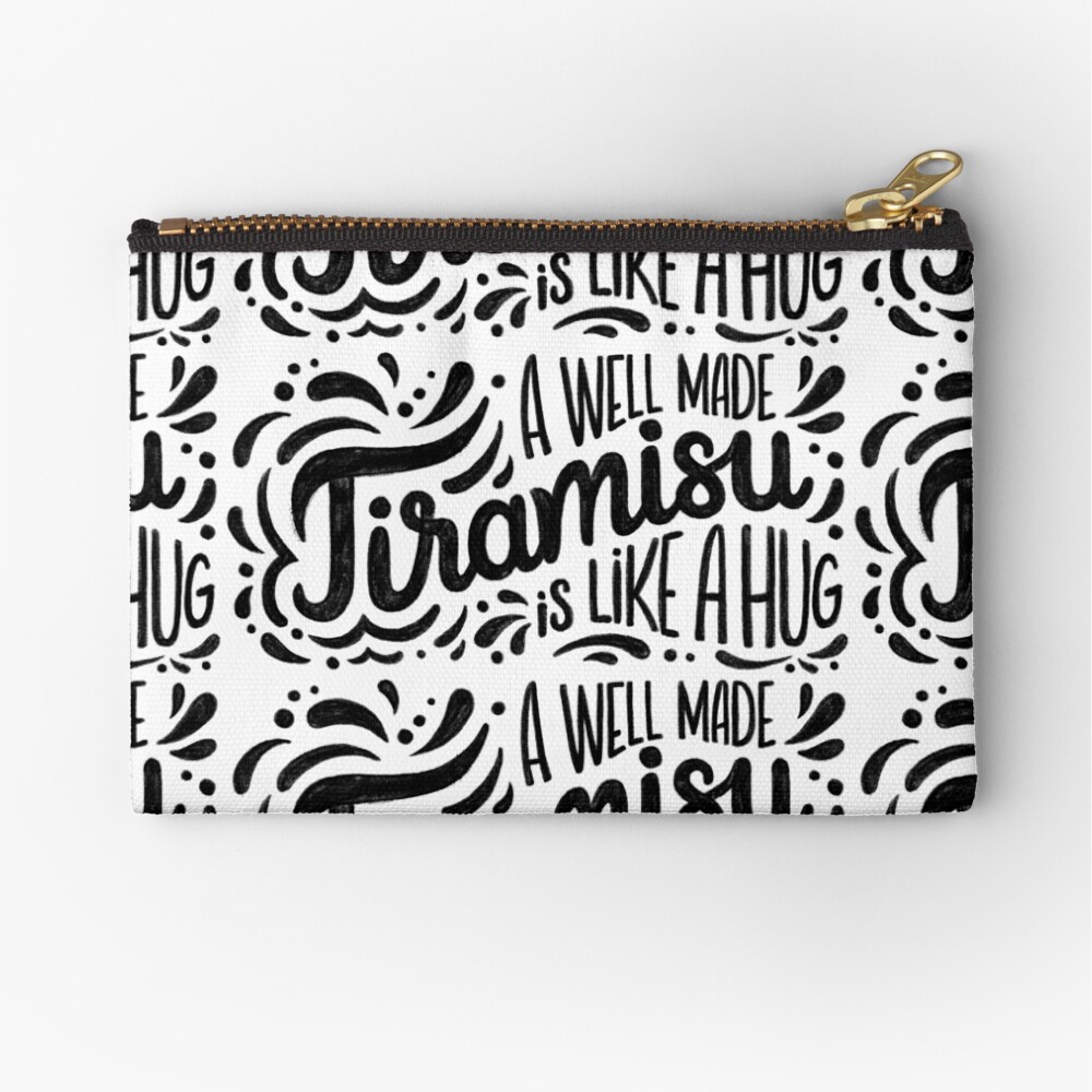 Tiramisu is like a hug - Hand calligraphy art Zipper Pouch