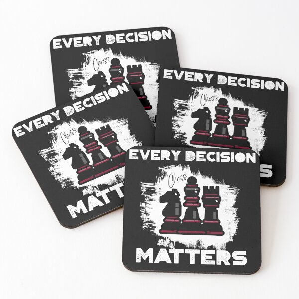 Item preview, Every decision matters, chess players designed and sold by HosvPrint .s.