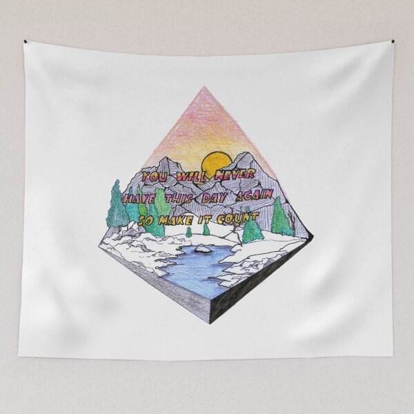 Item preview, You Will Never Have This Day Again Make It Count Mountain Art designed and sold by HighArtDesigns.