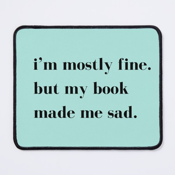 Item preview, Mostly Fine But Sad Sometimes designed and sold by Quillandthread.