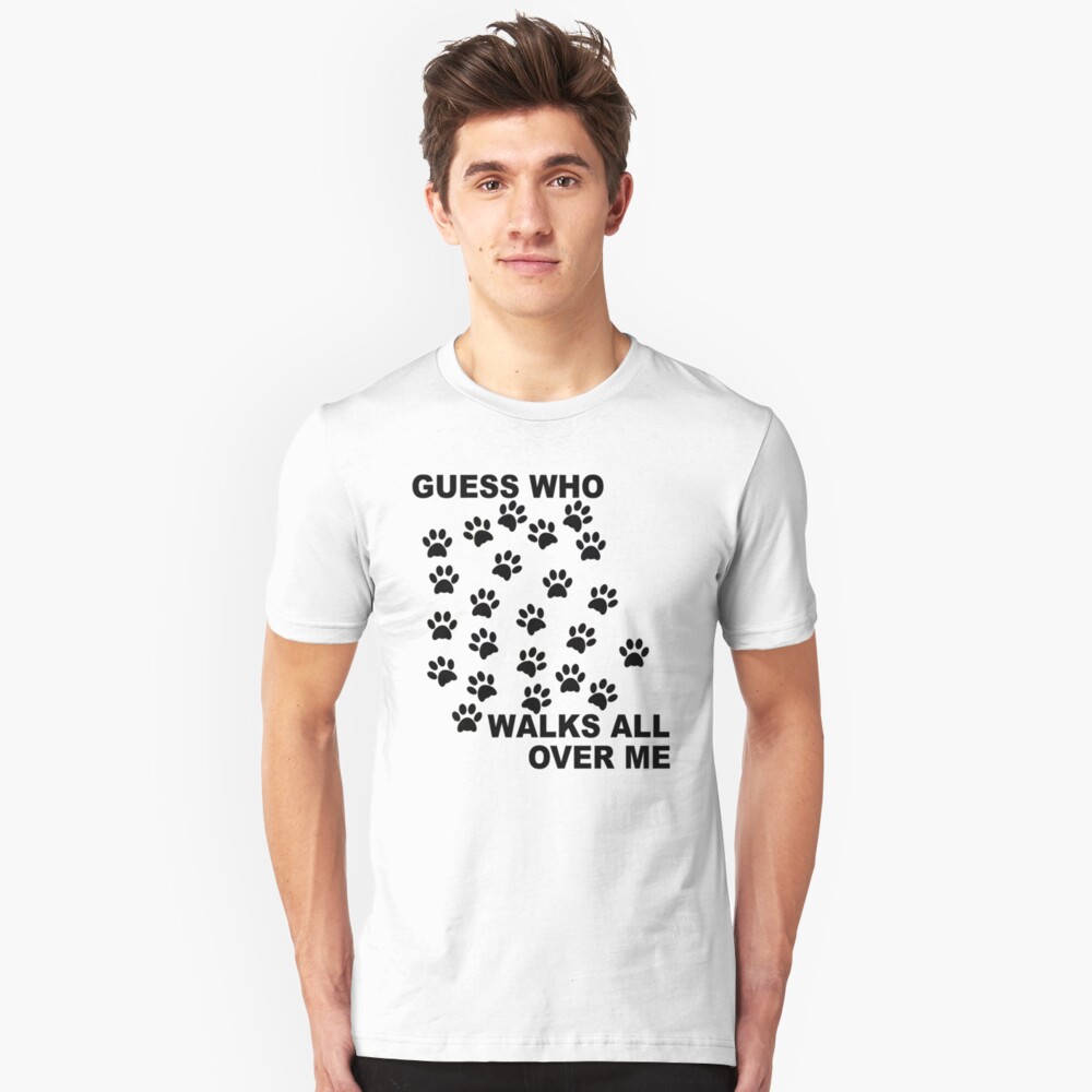Guess Who Walks All Over Me Paw Prints Slim Fit T-Shirt