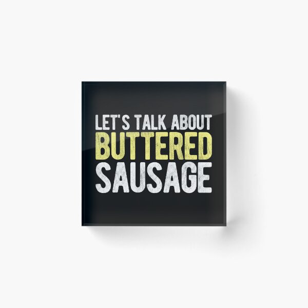 Item preview, Buttered Sausage designed and sold by Mclickster.
