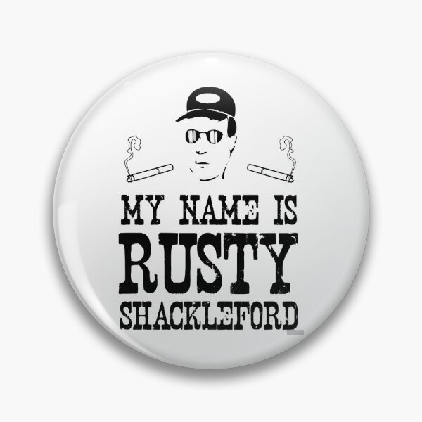 Item preview, My Name is Rusty....Rusty Shackleford designed and sold by oburdette.