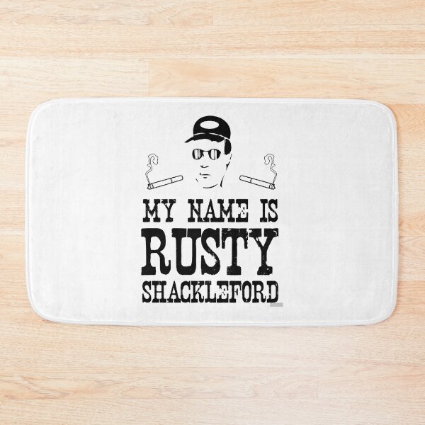 Item preview, My Name is Rusty....Rusty Shackleford designed and sold by oburdette.