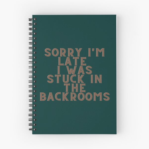 Item preview, Sorry I_m late I was stuck in the backrooms    designed and sold by faigatrude.
