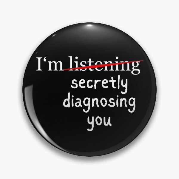 Item preview, "I'm Secretly Diagnosing You" Joke - Psychologist, Intellectual, Psychiatry Jokes and Quotes designed and sold by ethanzakicab.