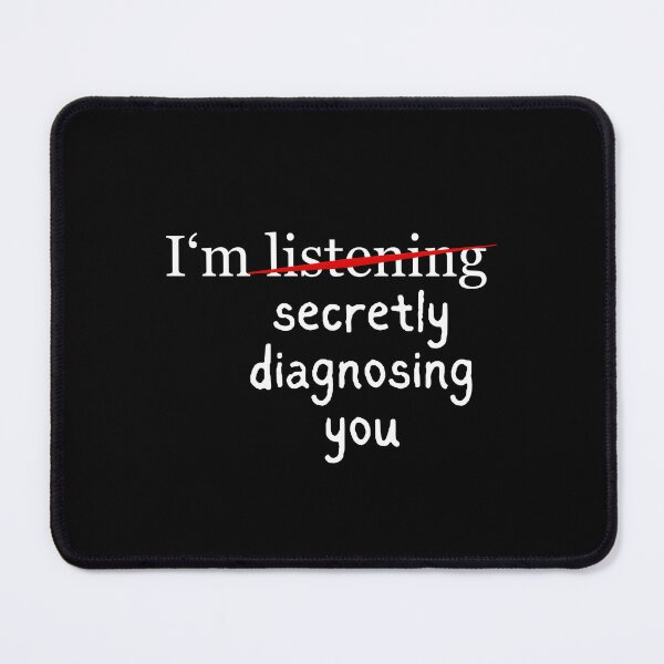 Item preview, "I'm Secretly Diagnosing You" Joke - Psychologist, Intellectual, Psychiatry Jokes and Quotes designed and sold by ethanzakicab.