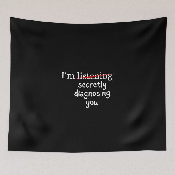 Item preview, "I'm Secretly Diagnosing You" Joke - Psychologist, Intellectual, Psychiatry Jokes and Quotes designed and sold by ethanzakicab.