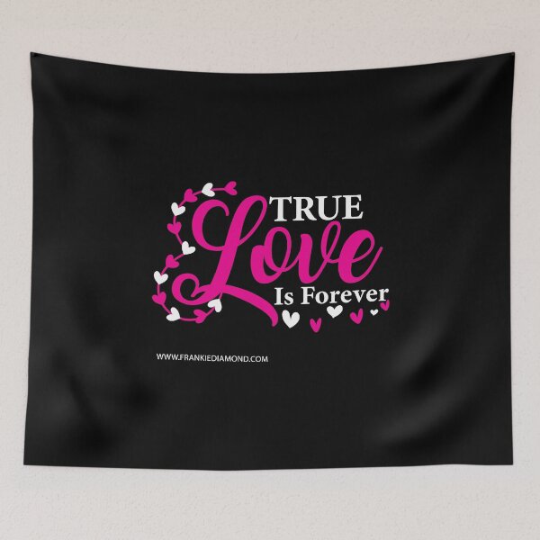 Item preview, True Love is Forever designed and sold by FrankieDiamond.