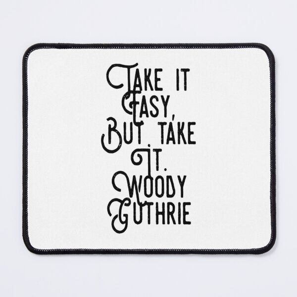 Item preview, Take it Easy, But Take It - Woody Guthrie - Folk Music Anti-Fascist - ANTIFA designed and sold by SallyyBarragan.