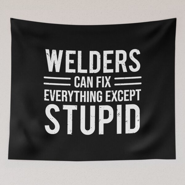 Item preview, 	 Welders Fix Stupid Welding Sarcasm 	  	 designed and sold by ezfbnslptp13.