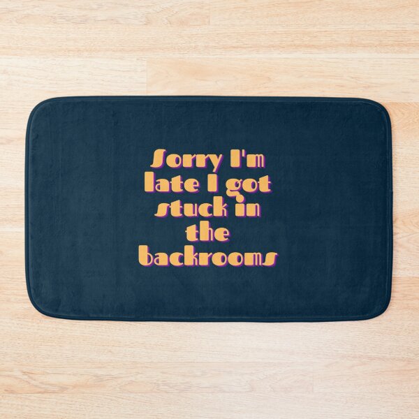 Item preview, Sorry I_m late I got stuck in the backrooms    designed and sold by alarakiten.