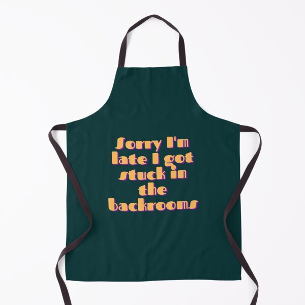 Item preview, Sorry I_m late I got stuck in the backrooms    designed and sold by alarakiten.