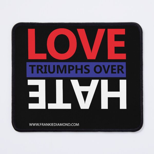 Item preview, Love Triumphs Over Hate designed and sold by FrankieDiamond.