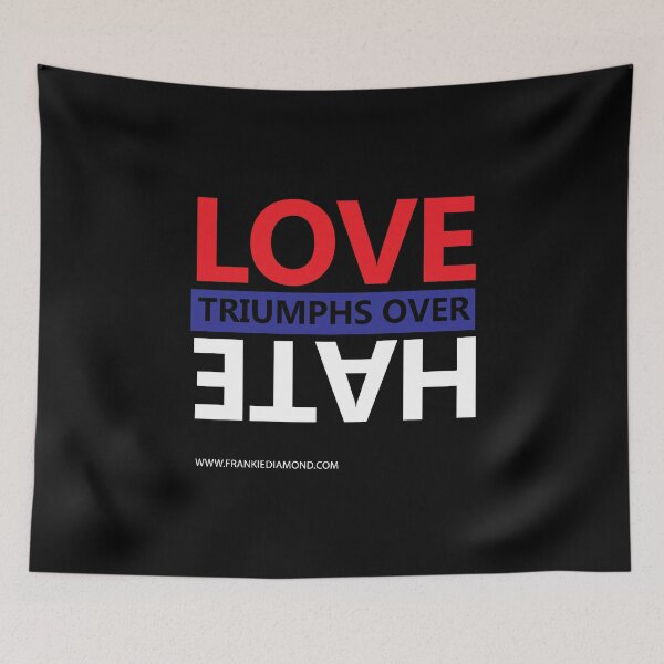 Item preview, Love Triumphs Over Hate designed and sold by FrankieDiamond.