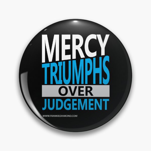 Item preview, Mercy Triumphs Over Judgement designed and sold by FrankieDiamond.