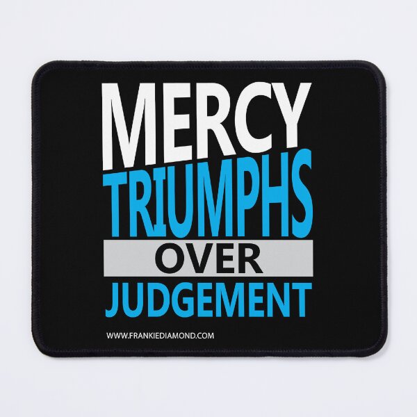 Item preview, Mercy Triumphs Over Judgement designed and sold by FrankieDiamond.