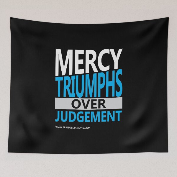 Item preview, Mercy Triumphs Over Judgement designed and sold by FrankieDiamond.