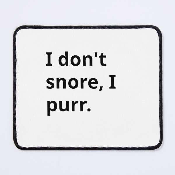 Item preview, I don't snore, I purr. designed and sold by Art91design.