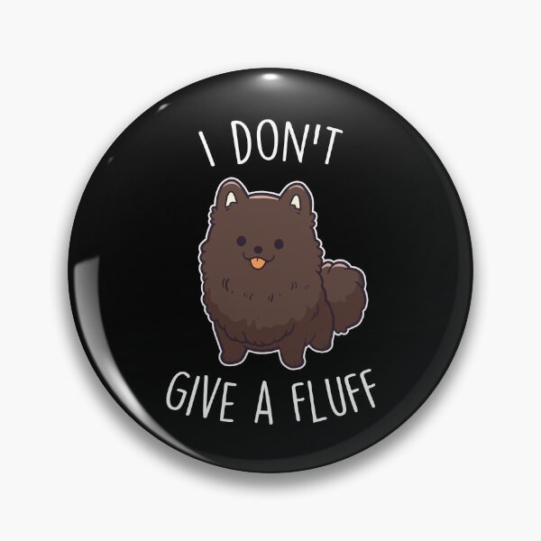 Item preview, Chocolate Pomeranian Dog I Don't Give a Fluff designed and sold by Clara Hollins.